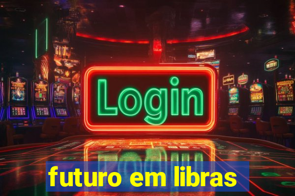 futuro em libras