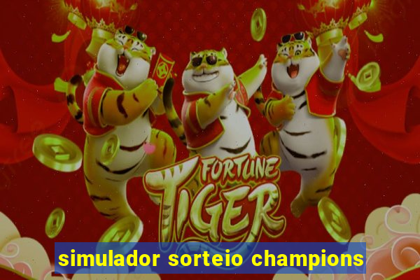 simulador sorteio champions