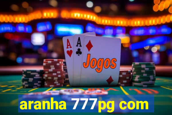 aranha 777pg com