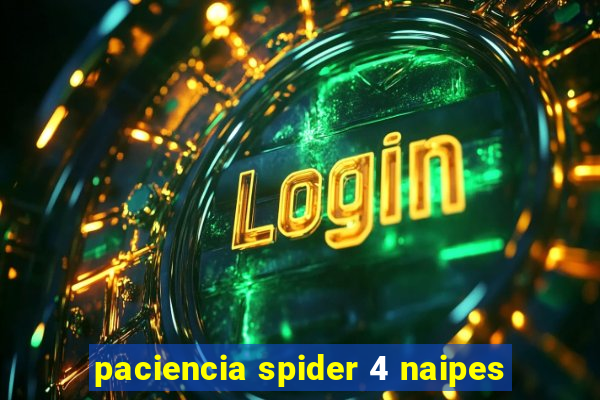 paciencia spider 4 naipes