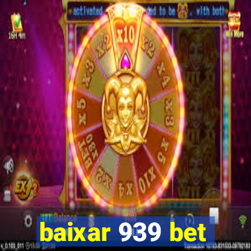 baixar 939 bet