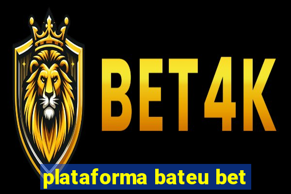 plataforma bateu bet