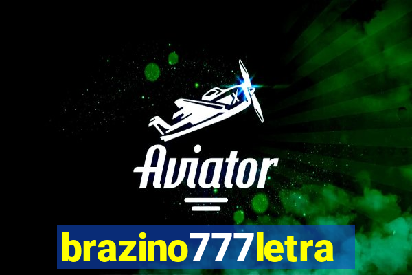 brazino777letra