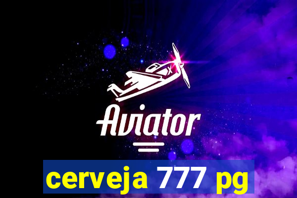 cerveja 777 pg