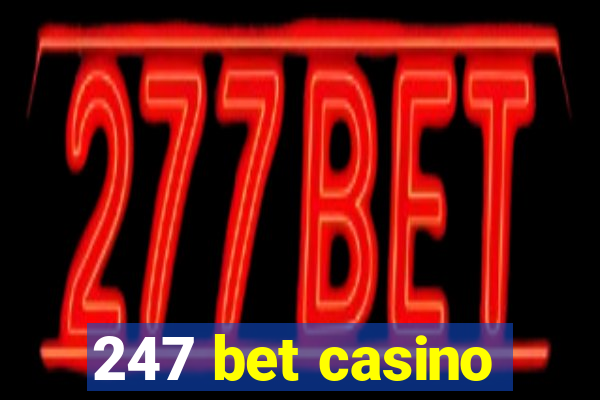 247 bet casino