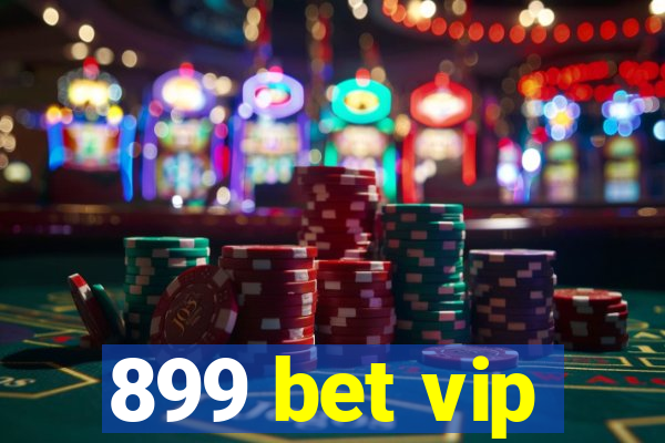 899 bet vip