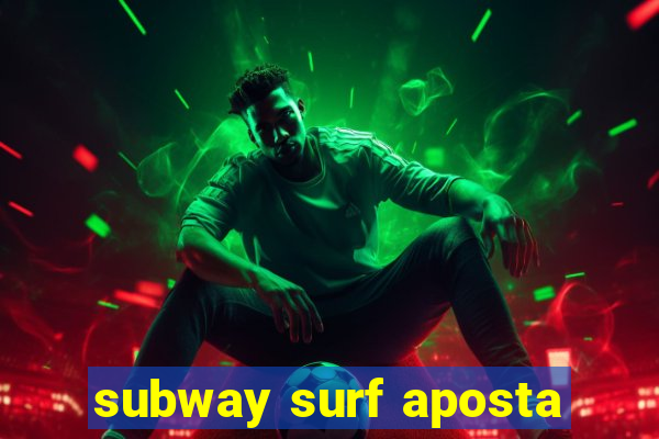 subway surf aposta