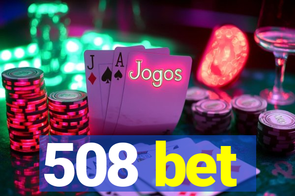 508 bet