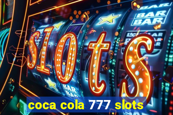 coca cola 777 slots