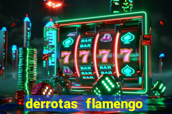 derrotas flamengo 2019 brasileiro