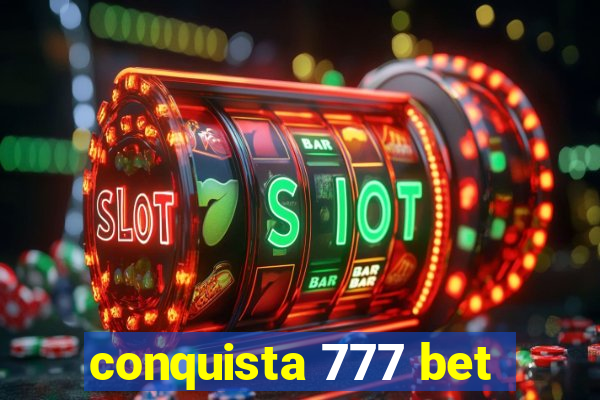 conquista 777 bet