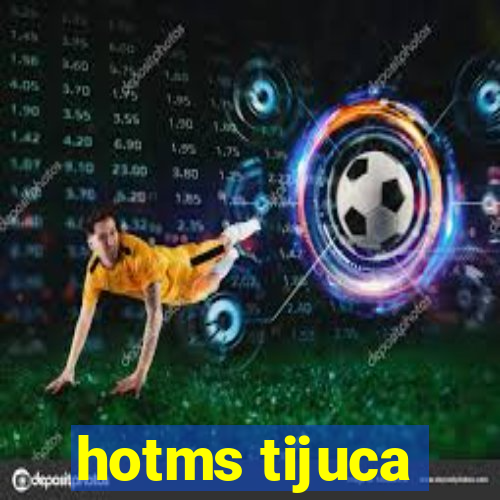 hotms tijuca