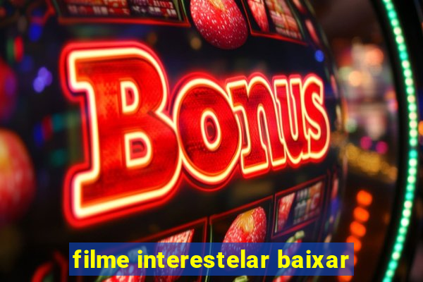 filme interestelar baixar