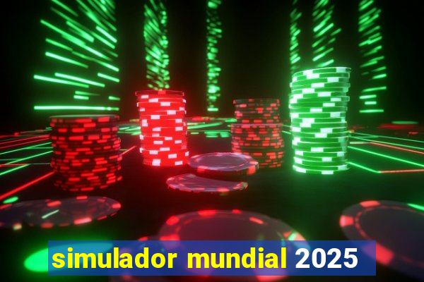 simulador mundial 2025