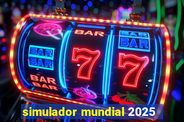 simulador mundial 2025