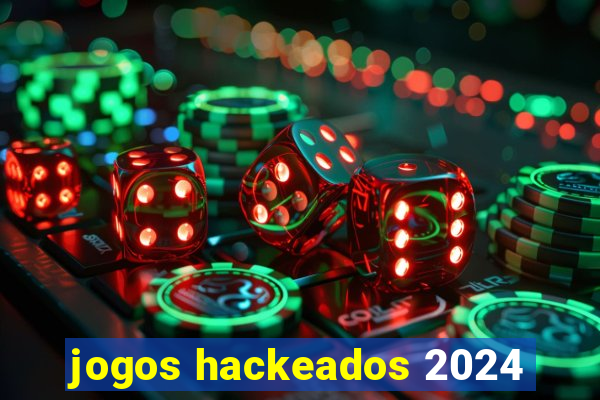 jogos hackeados 2024