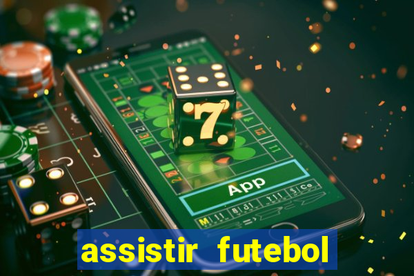 assistir futebol sem travar