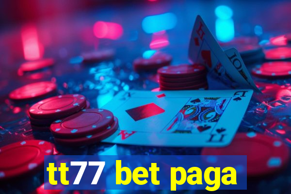 tt77 bet paga