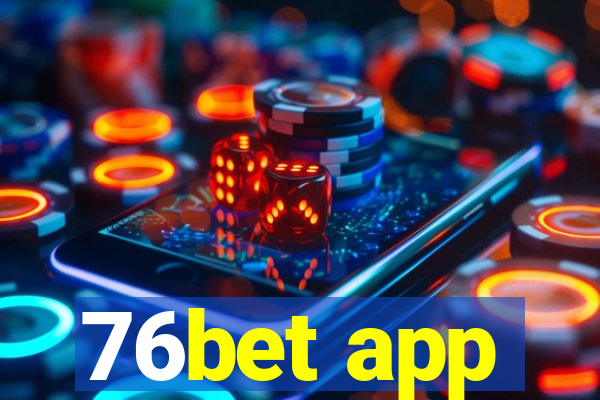 76bet app