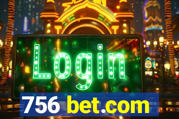 756 bet.com