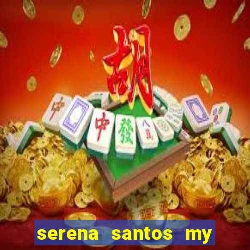 serena santos my pervy family