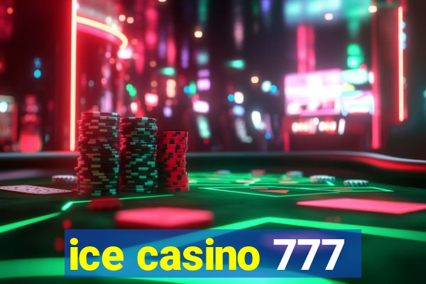 ice casino 777