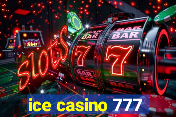 ice casino 777