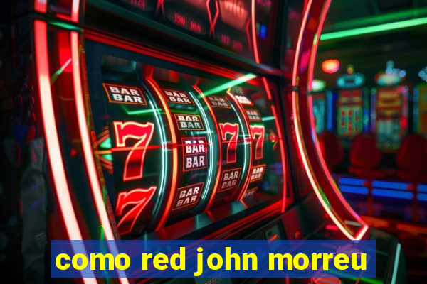 como red john morreu