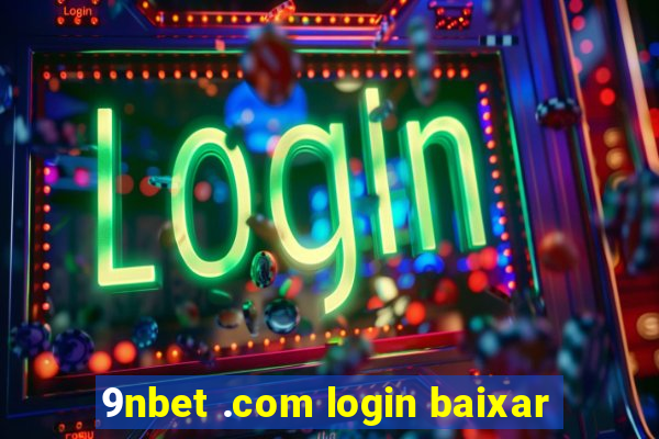 9nbet .com login baixar