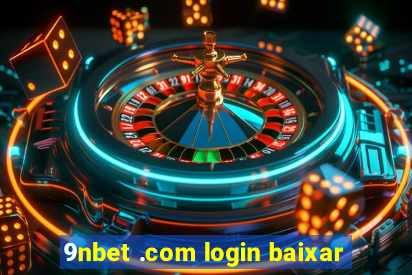 9nbet .com login baixar