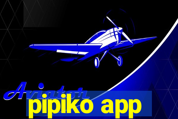 pipiko app