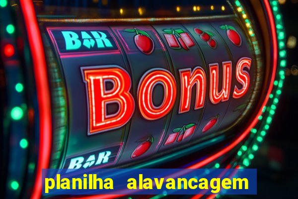 planilha alavancagem de banca