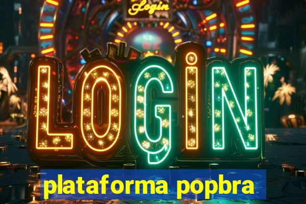 plataforma popbra