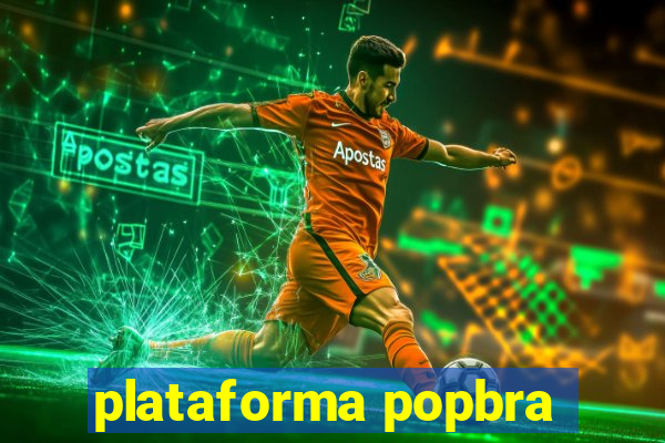 plataforma popbra