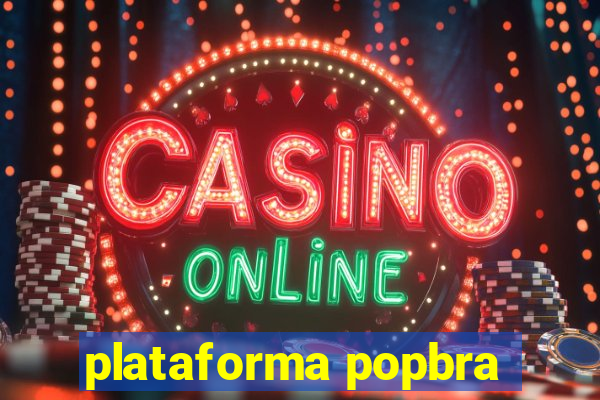 plataforma popbra