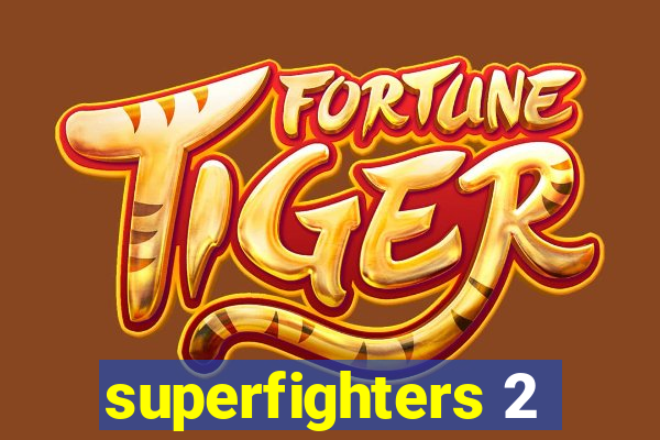 superfighters 2