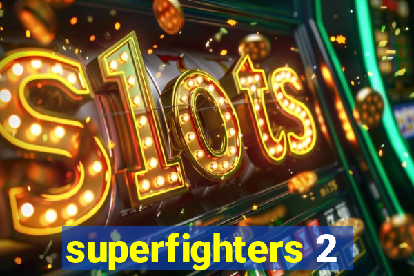 superfighters 2