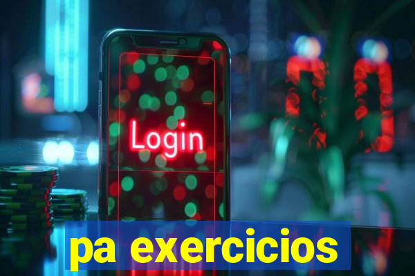 pa exercicios