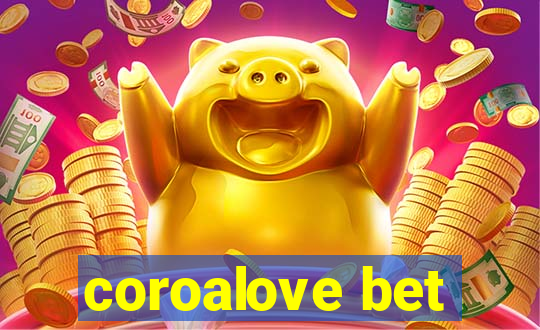 coroalove bet