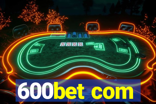 600bet com