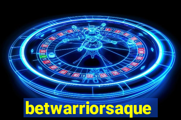 betwarriorsaque