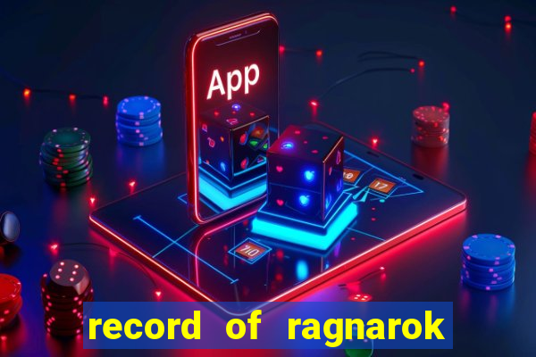 record of ragnarok 3 temporada