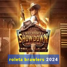 roleta brawlers 2024