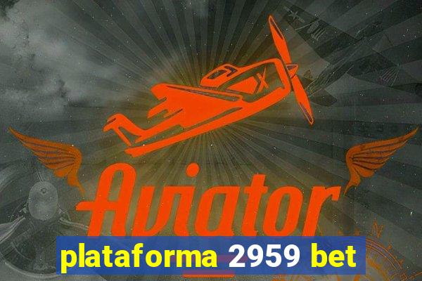 plataforma 2959 bet