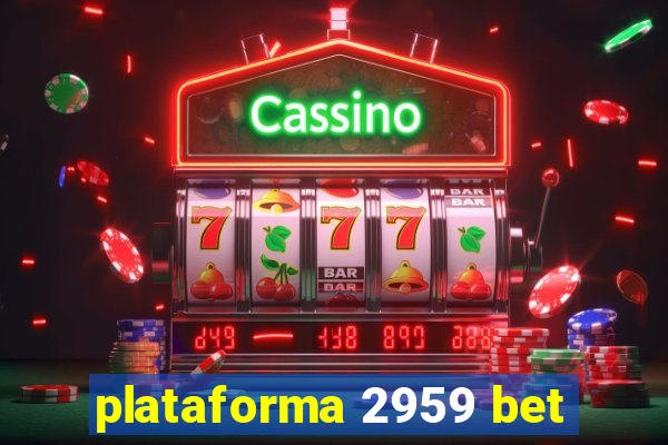 plataforma 2959 bet