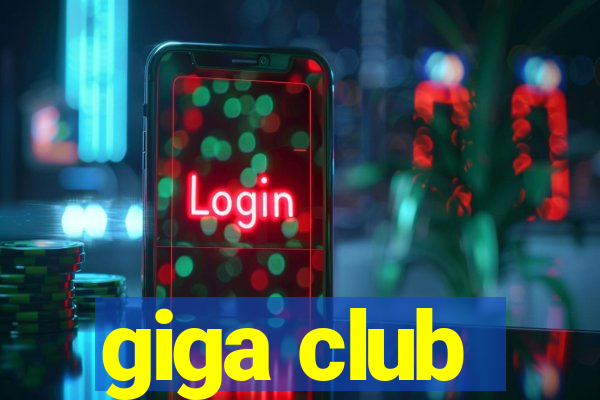 giga club