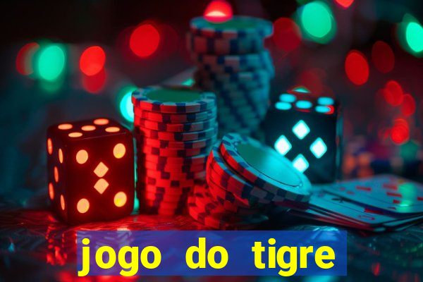 jogo do tigre ganha dinheiro mesmo