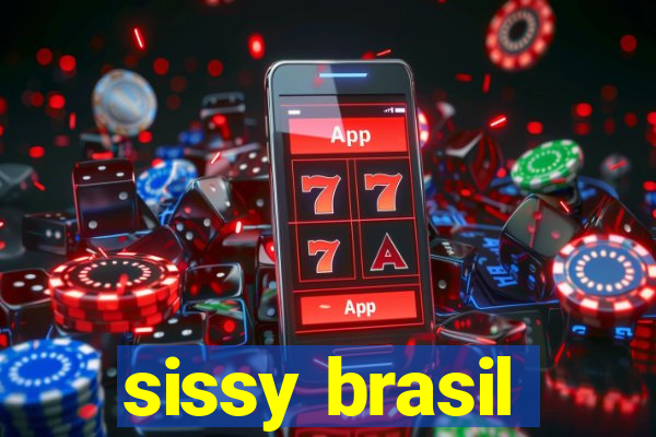 sissy brasil