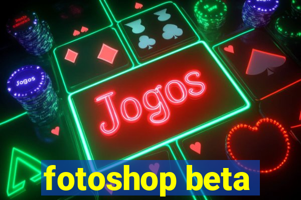 fotoshop beta