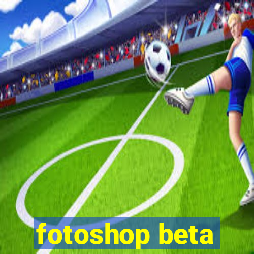 fotoshop beta